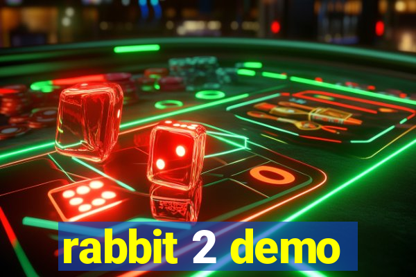 rabbit 2 demo